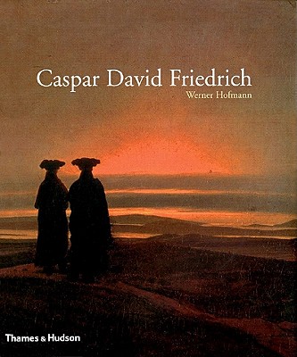Caspar David Friedrich - Friedrich, Caspar David, and Hofmann, Werner
