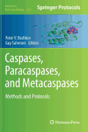 Caspases,Paracaspases, and Metacaspases: Methods and Protocols - V. Bozhkov, Peter (Editor), and Salvesen, Guy (Editor)
