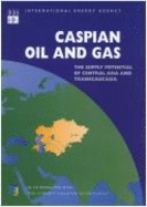 Caspian Oil and Gas: The Supply Potential of Central Asia and Transcaucasia - Iea