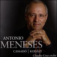 Cassad, Kodly - Antonio Meneses (cello); Claudio Cruz (violin)