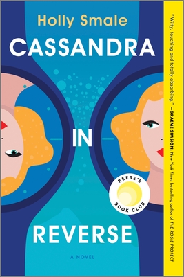 Cassandra in Reverse: A Reese's Book Club Pick - Smale, Holly