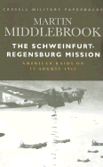 Cassell Military Classics: The Schweinfurt-Regensburg Mission: American Raids on 17 August 1943