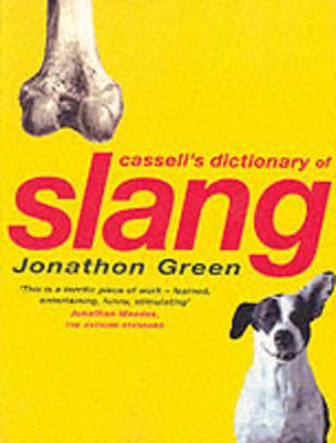 Cassell's Dictionary of Slang - Green, Jonathon