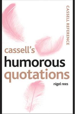 Cassell's Humorous Quotations - Rees, Nigel