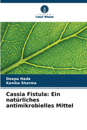 Cassia Fistula: Ein nat?rliches antimikrobielles Mittel