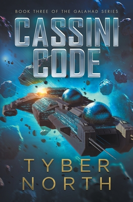 Cassini Code: Galahad Series Book Three - North, Tyber