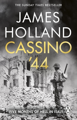 Cassino '44: Five Months of Hell in Italy - Holland, James