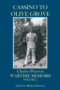 Cassino to Olive Grove: Wartime Memoirs Volume 2