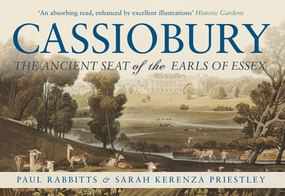 Cassiobury: The Ancient Seat of the Earls of Essex - Rabbitts, Paul, and Priestley, Sarah Kerenza