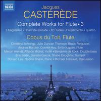 Castrde: Complete Works for Flute, Vol. 3 - Allyson Michal (violin); Andrew Burden (flute); Benjamin De Kock (double bass); Brook Ferguson (flute);...