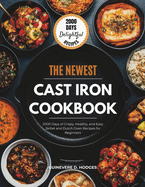 Cast Iron Cookbook for Beginners: 2000 Days of Crispy, Healthy, and Easy Skillet and Dutch Oven Recipes for Beginners