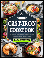 Cast Iron Cookbook: Quick & Easy One-Pan Recipes for Your Cast Iron Skillet & Dutch Oven