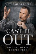 Cast It Out: The Call to Set People Free