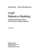 Cast Methods in Modelling: Computer Aided Systems Theory for the Design of Intelligent Machines