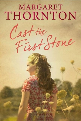 Cast the First Stone - Thornton, Margaret