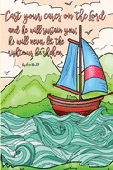 Cast your cares on the Lord and he will sustain you; he will never let the righteous be shaken. -Psalm 55: 22: Bible Psalms Journal & Coloring Book