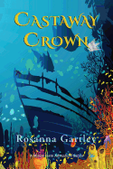 Castaway Crown: (Matthew and Anna's Undersea Adventure)