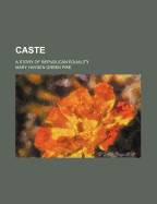 Caste: A Story of Republican Equality