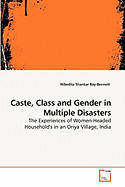 Caste, Class and Gender in Multiple Disasters