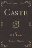 Caste (Classic Reprint)