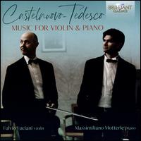 Castelnuovo-Tedesco: Music for Violin & Piano - Fulvio Luciani (violin); Massimiliano Motterle (piano)