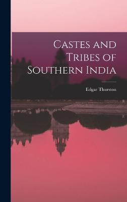 Castes and Tribes of Southern India - Thurston, Edgar