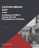 Casting Bread: A History of HBU's Center for the Foundations of Ethics