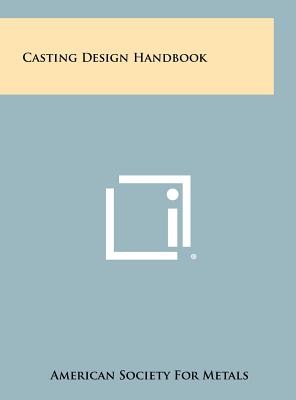 Casting Design Handbook - American Society for Metals