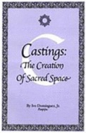 Castings: Creation of a Sacred Space