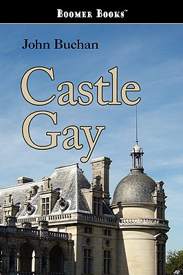 Castle Gay - Buchan, John