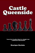 Castle Queenside: Learn how to play chess in a simple way + additional information