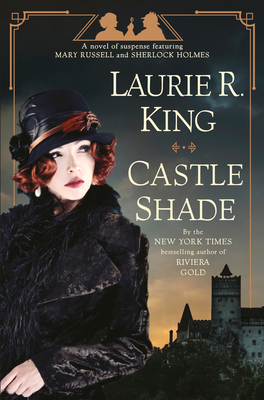 Castle Shade: A Novel of Suspense Featuring Mary Russell and Sherlock Holmes - King, Laurie R