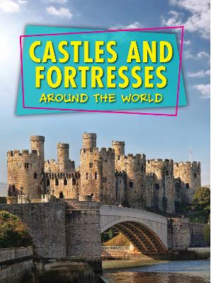 Castles and Fortresses Around the World - Snedden, Robert