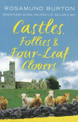 Castles, Follies and Four-Leaf Clovers - Burton, Rosamund