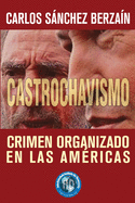 Castrochavismo: Crimen Organizado en Las Amricas