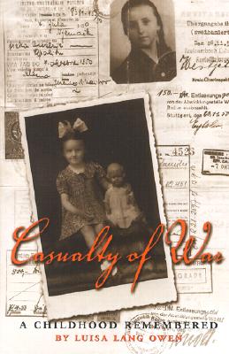 Casualty of War: A Childhood Remembered - Owen, Luisa Lang, and Barber, Charles M (Foreword by)