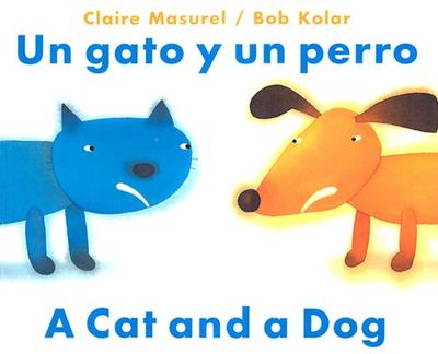 Cat and a Dog/  Un Gato y Un Perro - Masurel, Claire