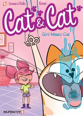 Cat and Cat: Girl Meets Cat - Cazenove, Christophe, and Ramon