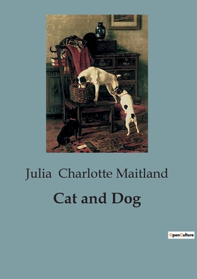 Cat and Dog - Charlotte Maitland, Julia