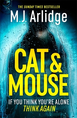 Cat And Mouse: The Addictive and Gripping New Crime Thriller of 2023 - Arlidge, M. J.