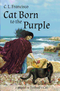 Cat Born to the Purple: A Sequel to Yeshua's Cat