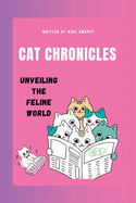 Cat Chronicles: Unveiling the Feline World