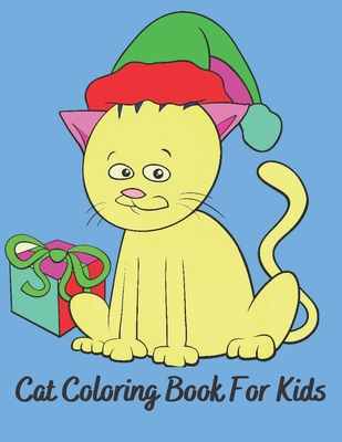 Cat Coloring Books For Kids: Cat Coloring Book For kids 40 Pages, Simple And Fun Designs 8.5 x 11" Coloring Book . - Chandra, Ramesh