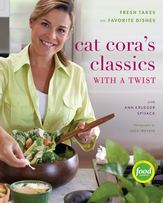 Cat Cora's Classics with a Twist: Fresh Takes on Favorite Dishes - Cora, Cat, and Spivack, Ann Kruegar