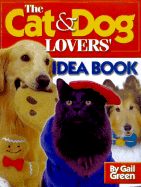 Cat & Dog Lovers' Idea Book - Green, Gail