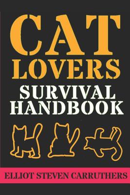 Cat Lovers Survival Handbook - Carruthers, Elliot