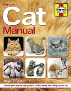 Cat Manual: The complete step-by-step guide to understanding and caring for your cat