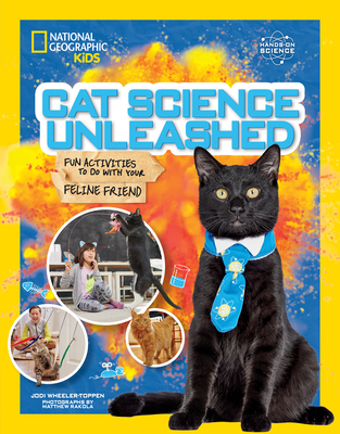 Cat Science Unleashed: Fun Activities to Do with Your Feline Friend - Wheeler-Toppen, Jodi