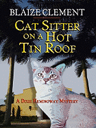Cat Sitter on a Hot Tin Roof: A Dixie Hemingway Mystery