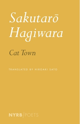 Cat Town - Hagiwara, Sakutaro, and Sato, Hiroaki (Editor)